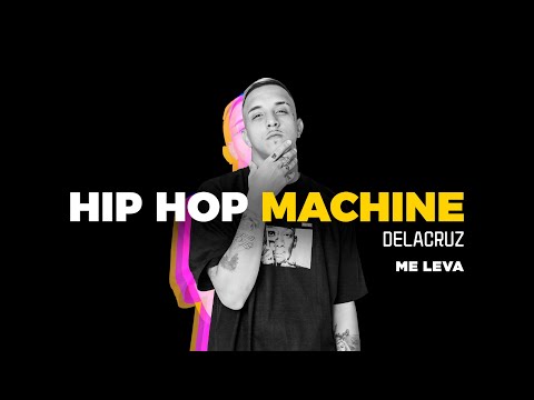 Leo Gandelman apresenta: Hip Hop Machine #8 - Delacruz - Me Leva