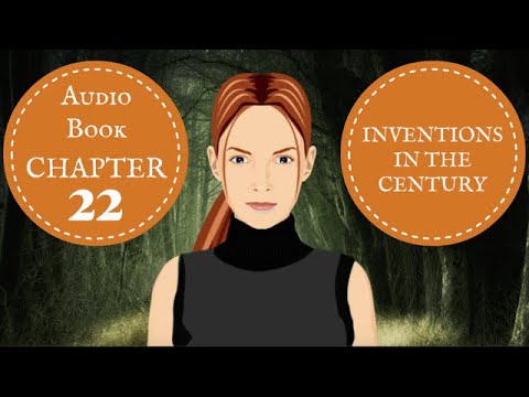 INVENTIONS IN THE CENTURY - Audio Book 🎧📖- CHAPTER 22 - Produced by: Firas al moneer
