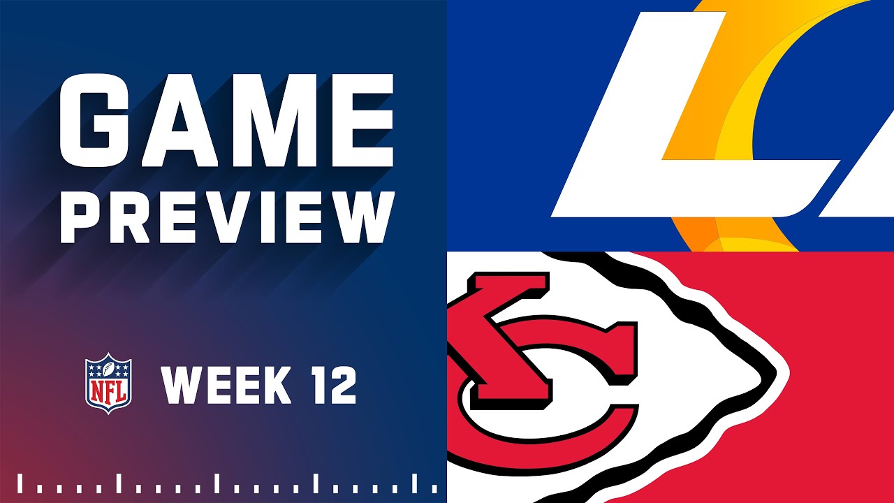 Los Angeles Rams vs. Kansas City Chiefs | 2022 Week 12 Game Preview