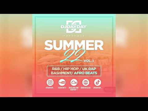 Summer 22 Mix / R&B, Hip Hop,  Afro Beats, Bashment, Dancehall, + UK Rap (By @DJDAYDAY_)