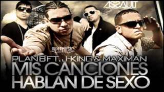 Plan B FT J King &amp; Maximan - Mis Canciones Hablan De Sexo - (Original) + Letra