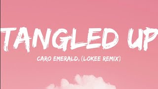Caro Emerald, (Lokee Remix-Tangled Up (Lyrics Video)