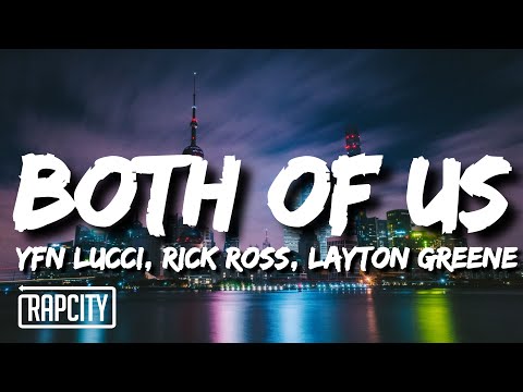 YFN Lucci - Both Of Us (Lyrics) ft. Rick Ross & Layton Greene