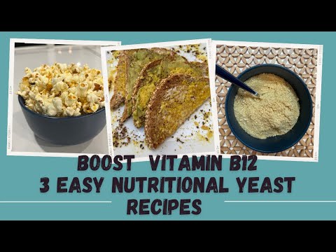 My 3 Favorite Nutritional Yeast Recipes - Easy and Vegetarian b12 vitamin foods.