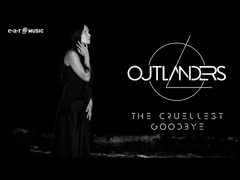 Outlanders 'The Cruellest Goodbye' - Official Visualizer