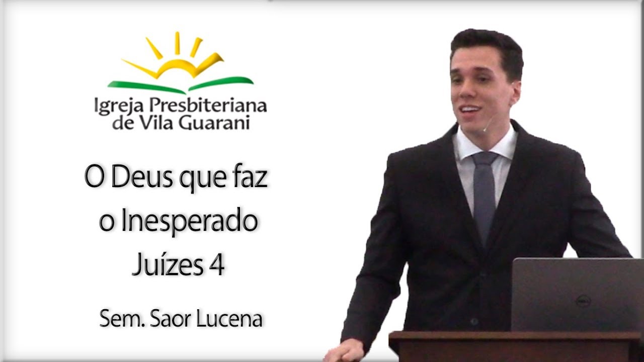 O Deus que faz o inesperado - Juízes 4 | Sem. Saor Lucena