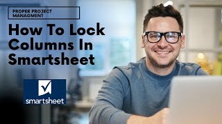 How To Lock Columns In Smartsheet...