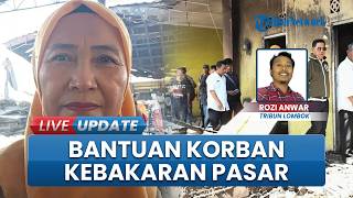 Bupati Lombok Timur Temui Pedagang yang Jadi Korban Kebakaran Pasar Pringgabaya, Beri Bantuan Modal