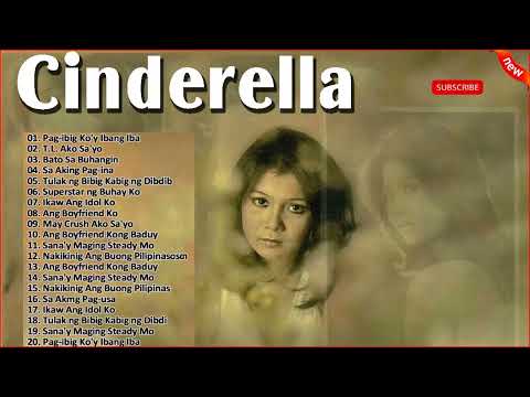 Cinderella Nonstop Opm Tagalog Song - Filipino Music - Cinderella Best Songs Full Album.