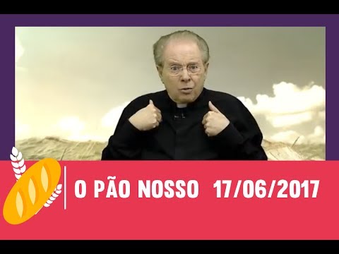 O Pão Nosso - 17/06/2017