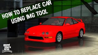 HOW TO REPLACE CAR WITH IMG TOOL - GTA San Andreas