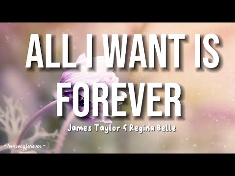 James JT Taylor & Regina Belle - All I Want Is Forever Lyrics