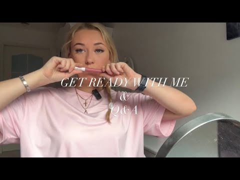 GET READY WITH ME & Q&A