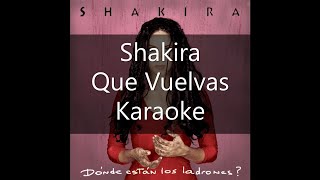 Shakira - Que Vuelvas - Karaoke