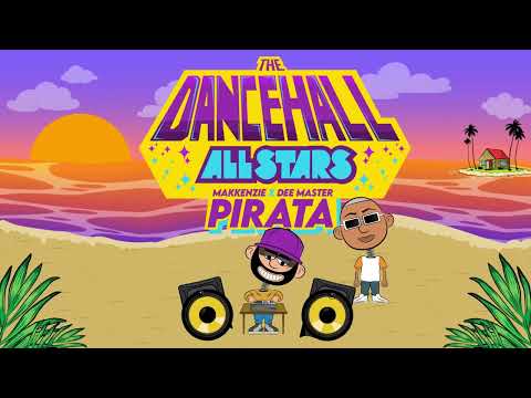 Makkenzie❌ Dee Master - Pirata | The Dancehall All Stars
