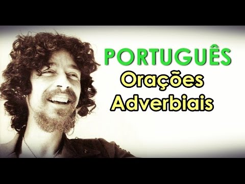 ERK AULAS PORTUGUÊS: ORAÇÕES ADVERBIAIS