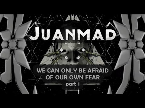 Juanmad live set | "We can only be afraid of our own fear" part 1