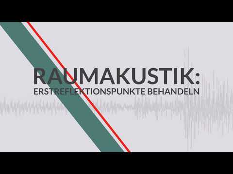 Raumakustik: Erstreflektionspunkte behandeln