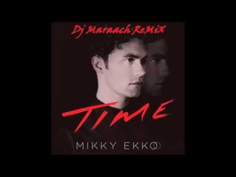 Mikky Ekko - Time (Dj Maraach RmX)