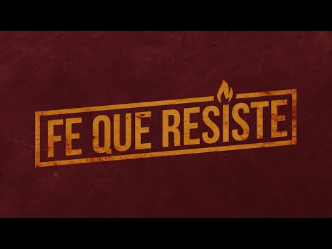 Fe Que Resiste