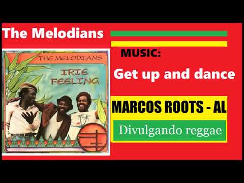 DIVULGANDO: The Melodians  - Get up and dance / MARCOS ROOTS - AL
