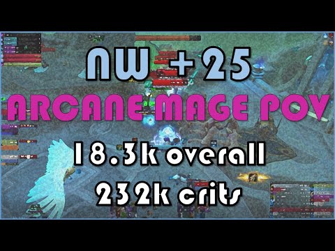 Arcane Mage POV - NW +25 - 232k crits!! - 18.3k overall - World of Warcraft Shadowlands Season 3