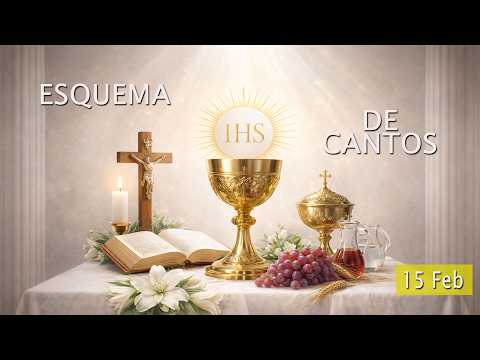 Esquema de Cantos para misa 6to domingo del tiempo ordinario / 15 de Febrero