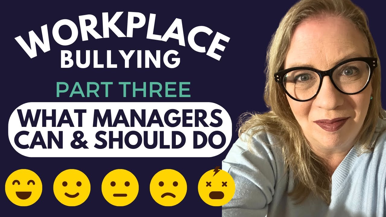 Workplace Bullying - Part Three: What Organizations, Managers, and Leaders Can Do to Be Proactive