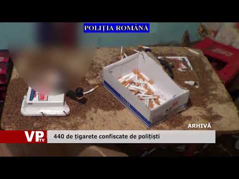 440 de țigarete confiscate de polițiști