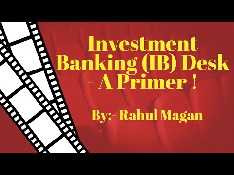 [PART I]: Investment Banking (IB) Desk - A Primer ! #rahulmagan #rahul #magan #treasuryx #tcg