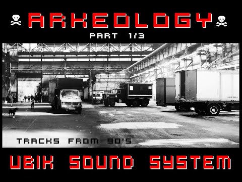 UBIK SOUND SYSTEM : ARKEOLOGY PART 1