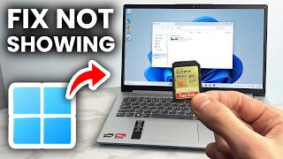 How To Fix SD Card Not Showing Up On Windows 11 - Full Guide