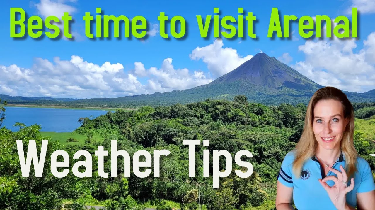 What is the best month to visit Arenal Costa Rica? Tipseri