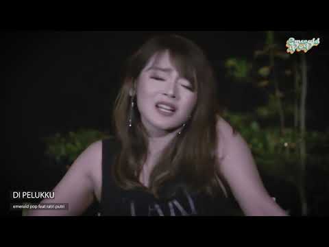 EMERALD POP - DI PELUKKU feat RATRI PUTRI