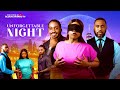 UNFORGETABLE NIGHT LATEST NOLLYWOOD MOVIE