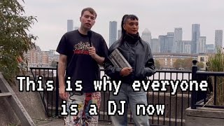 This is why everyone is a DJ now