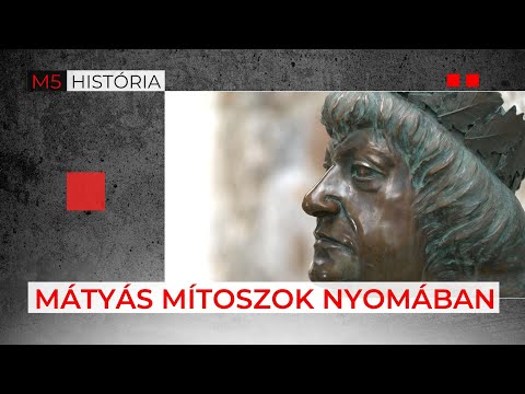 Mátyás király közép-európai kultusza – M5 História, 2023. március 18.