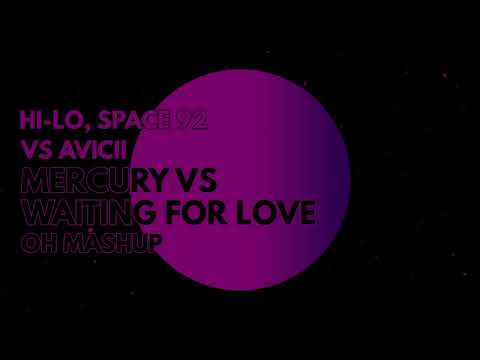 HI-LO, Space 92 vs Avicii - Mercury vs Waiting For Love (OH Mashup) [Tech House]