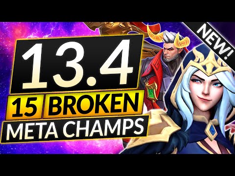 15 UPDATED BROKEN Champions for Patch 13.4 - BEST Champs to MAIN - LoL Guide (New Meta)