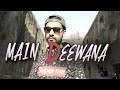 Main Deewana Official Music Video Rameet Ft HRJS Hindi Song 2019