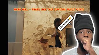 Meek mill ~ Times Like This (Official Music Video) | Reaction 🔥🔥