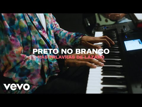 Preto No Branco - Nas Palavras de Lázaro (Live Performance) | Vevo