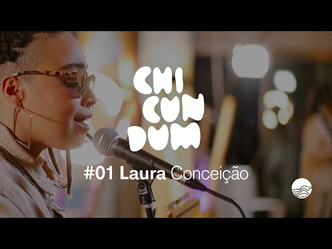Chicundum #01: Laura Conceição