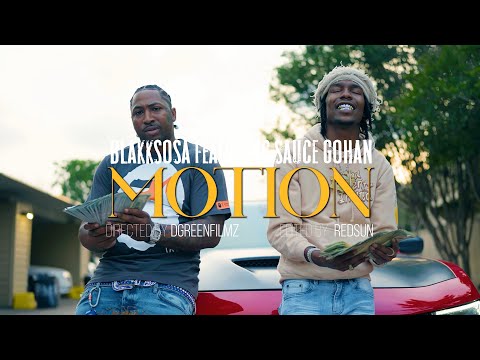 Blakk Sosa featuring Sauce Gohan - "Motion" (Official Music Video) #dgreenfilmz #blakksosa