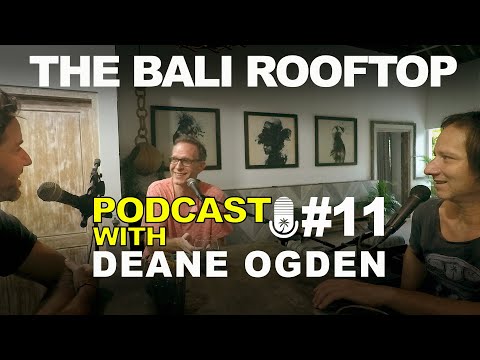 The Bali Rooftop podcast #11 - Deane Ogden