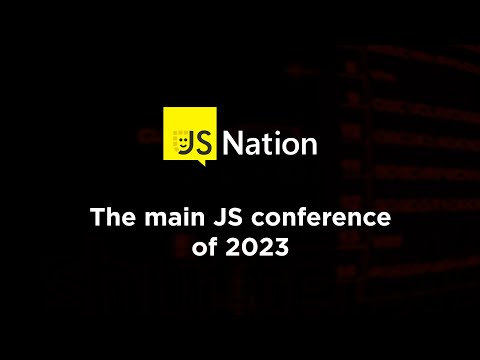 JSNation Conference 2023 - The main JS conference of 2023