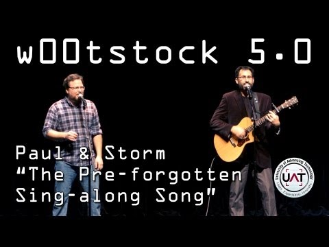 W00tstock 5.0 - Paul and Storm "The Pre-forgotten﻿ Sing-along Song" NEW SONG