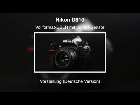 Nikon D810 - Vorstellung (Deutsche Version)