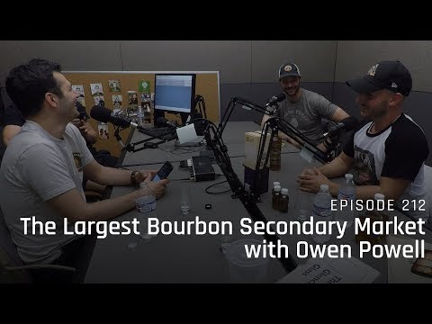 The Largest Bourbon Secondary Market with Owen Powell - Episode 212