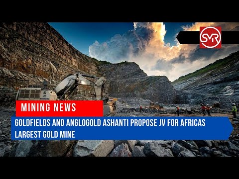 MINING NEWS | Goldfields and anglogold ashanti propose jv for africas largest gold mine